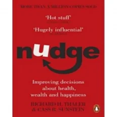 Nudge - Improving Decisions About Health- Wealth And Happiness By Richard H. Thaler