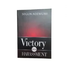 Victory Over Harassment By Segun Adewumi