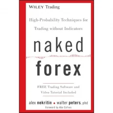 Naked Forex - High-probability Techniques For Trading Without Indicators By Alex Nekritin
