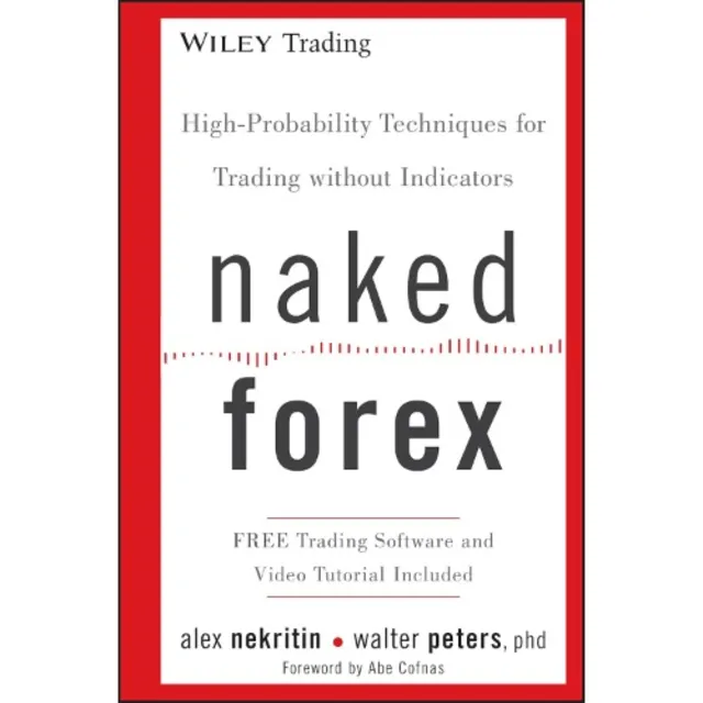 Naked Forex - High-probability Techniques For Trading Without Indicators By Alex Nekritin