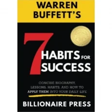 7 Habits For Success Concise Biography Lesson Habbits And How To Apply Them- Warren Buffet