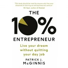 The 10% Entrepreneur - Live Your Dream With By Mcginnis Patrick J