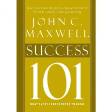 Success 101 What Every Leader Should Know By John C. Maxwell