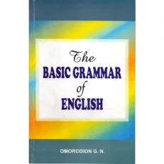 The Basic Grammar Of English By Omorodion G .n.