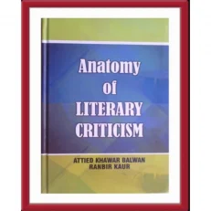 Anatomy Of Literary Criticism By Attied Khawar Balwan - Hardcover