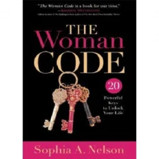The Woman Code: 20 Powerful Keys To Unlock Your Life