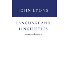 John Lyon Language And Linguistics - An Introduction