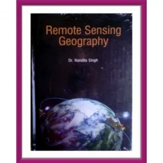 Remote Sensing Geography By Dr. Nandita Singh. Hardcover-2018edition