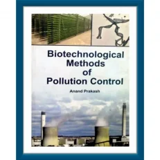 Biotechnological Methods Of Pollution Control By Anand Prakash. Hardcover.2014 Edition