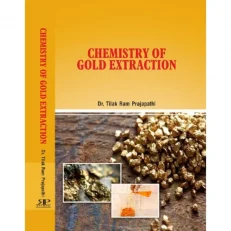 Chemistry Of Gold Extraction By Dr. Tilak Ram Prajapathi. Hardcover. 2017edition