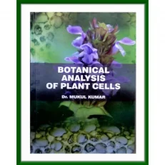 Botanical Analysis Of Plant Cells By Dr. Mukul Kumar. Hardcover. 2015edition