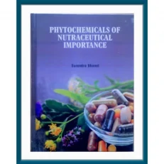 Phytochemicals Nutraceutical Importance By Surendra Bhanot. Hardcover.2017