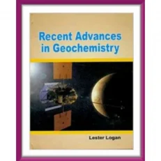 Recent Advancement In Geochemistry By Lester Logan.hardcover-2013
