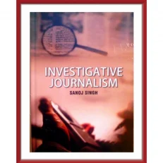 Investigative Journalism By Sanoj Singh. Hardcover. 2019