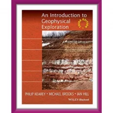 An Introduction to Geophysical Exploration, 3rd Edition Philip Kearey, Michael/Ian Hill