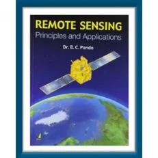 Remote Sensing: Principles And Applications By Dr. B.c Panda Paperback