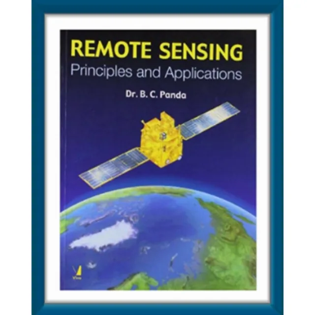 Remote Sensing: Principles And Applications By Dr. B.c Panda Paperback