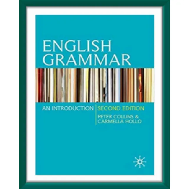 English Grammar: An Introduction By Peter Collins, Carmella Hollo. Paperback