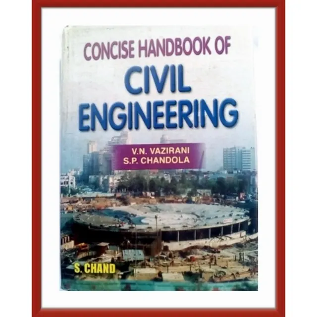 Concise Handbook Of Civil Engineering By V.n Vazirani . S.p Chandola. Hardcover