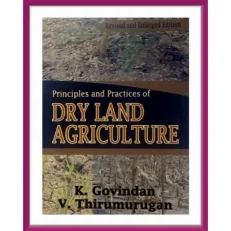 Principles And Practices Of Dry Land Agriculture By K. Govindan-paperback. 2012