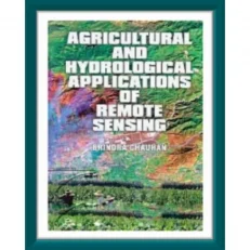 Agricultural And Hydrological Applications Of Remote Sensing By Brindra Chauhan. Hardcover