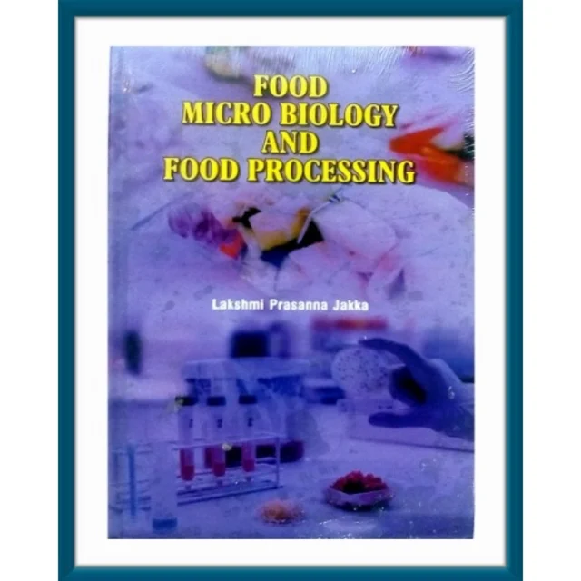 Food Micro Biology And Food Processing- Lakshmi Prasanna Jakka- Hardcover 2017
