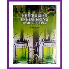 Bioprocess Engineering: Basic Concepts By B. Poornima. Hardcover – 2017.