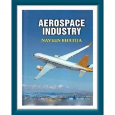 Aerospace Industry By Naveen Bhatija. Hardcover. 2013