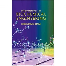 Fundamentals Of Biochemical Engineering By Kurra Venkata. 1/e 2016