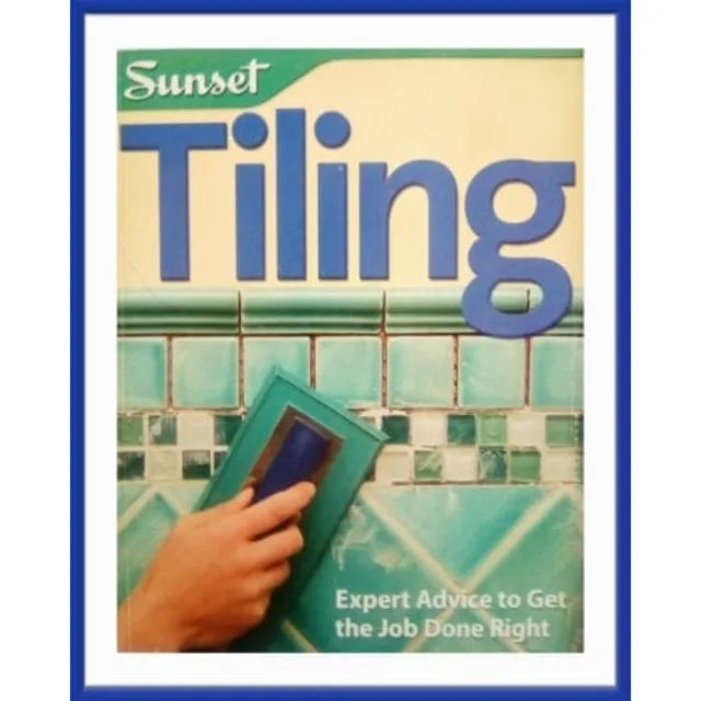 Tiling: Expert Advice To Get The Job Done Right By Josh Garskof.paperback. 2009