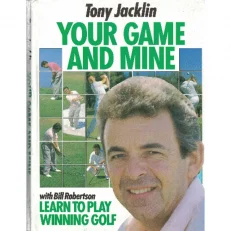 Tony Jacklin: Your Game And Mine: Learn To Play Winning Gulf