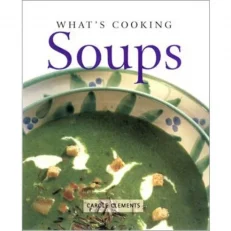 What's Cooking: Soups By Carole Clements. Hardcover