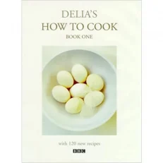 Delia's How To Cook Book One: With 120 New Recipes