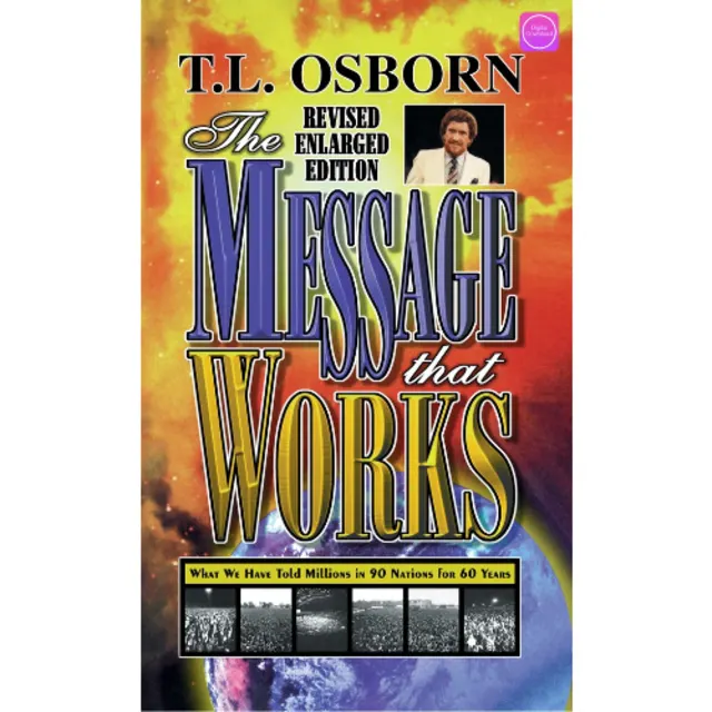 The Message That Works By T.l Osborn