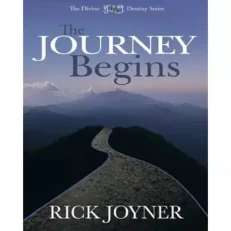 The Journey Begins By Rick Joyner
