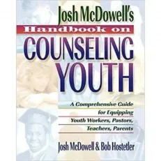 Handbook On Counseling Youth By Josh Mcdowell