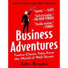 Business Adventures By John Brooks.