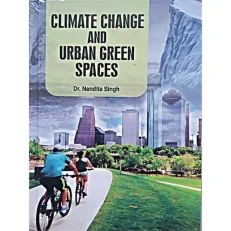 Climate Change And Urban Green Spaces By Nandita Singh. 1/e. 2020. Hardcover