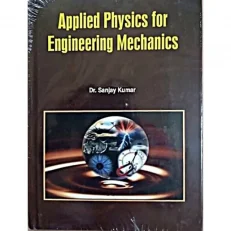 Applied Physics For Engineering Mechanics By Sanjay Kumar . 1/e. 2020 - Hardcover