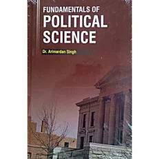 Fundamental Of Political Political Science By Arimardan Singh. 1/e. 2020 - Hardcover