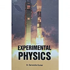 Experimental Physics By Sarvendra Kumar. 1/e. 2020- Hardcover