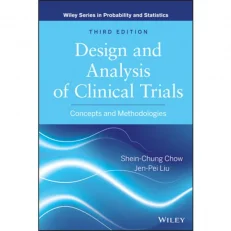 Design And Analysis Of Clinical Trials: Concepts & Methodologies 3/e. 2014. Hardcover