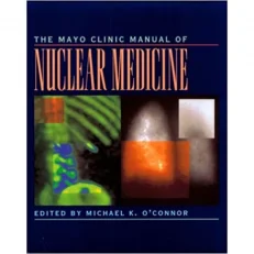The Mayo Clinic Manual Of Nuclear Medicine