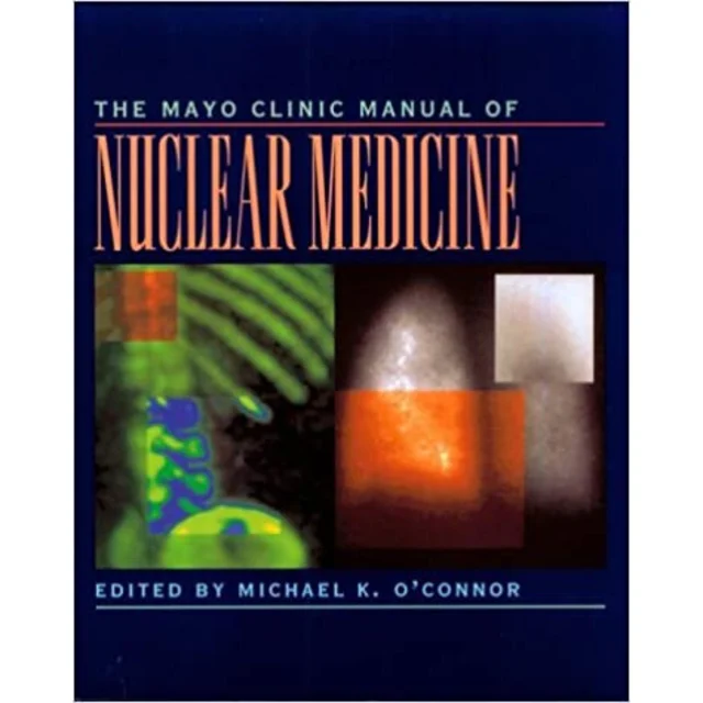 The Mayo Clinic Manual Of Nuclear Medicine