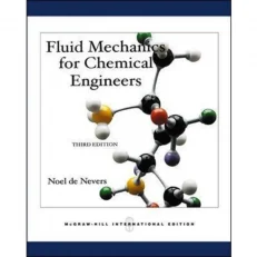Fluid Mechanics For Chemical Engineers By Noel De Nevers. 3/e.