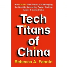 Tech Titans Of China By Rebecca Fannin