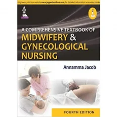 A Comprehensive Textbook Of Midwifery & Gynecological Nursing By Annamma Jacob. 4/e. 2015