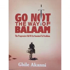 Go Not The Way Of Balaam By Gbile Akanni