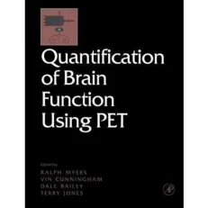 Quantification Of Brain Function Using Pet 1st Edition. 1996. Hardcover