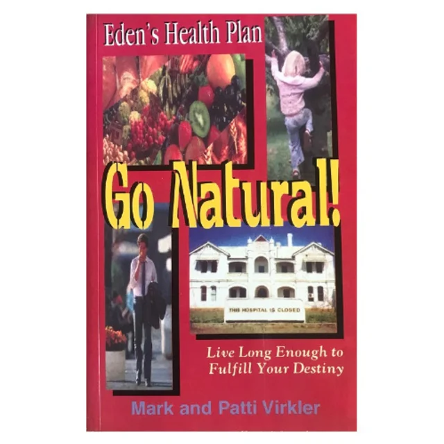 Eden's Health Plan: Go Natural! By Mark And Patti Virkler